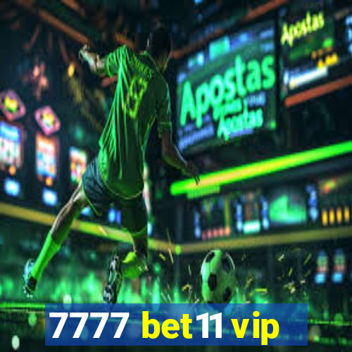 7777 bet11 vip